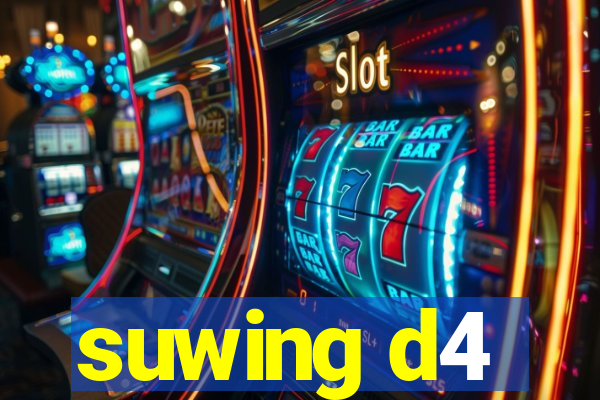 suwing d4